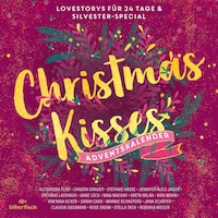 Christmas Kisses. Ein Adventskalender (Christmas Kisses. Ein Adventskalender)