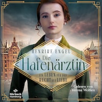 Die Hafenärztin. Ein Leben für das Recht auf Liebe (Hafenärztin 3)