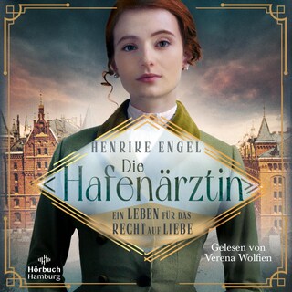Die Hafenärztin. Ein Leben für das Recht auf Liebe (Hafenärztin 3) als Hörbuch