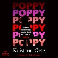 Poppy. Dein Kind verschwindet. Und die ganze Welt sieht zu. (Die Emer-Murphy-Serie 1)