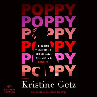 Poppy. Dein Kind verschwindet. Und die ganze Welt sieht zu. (Die Emer-Murphy-Serie 1) als Hörbuch