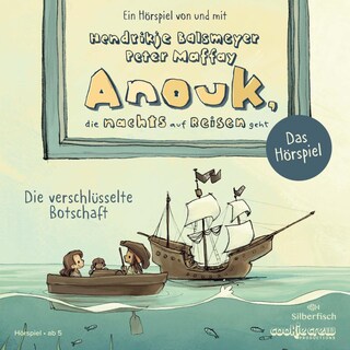 Anouk, die nachts auf Reisen geht. Die verschlüsselte Botschaft - Das Hörspiel (Anouk - Hörspiele) als Hörbuch