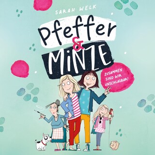 Pfeffer & Minze – Zusammen sind wir unschlagbar! (Pfeffer & Minze 1) als Hörbuch