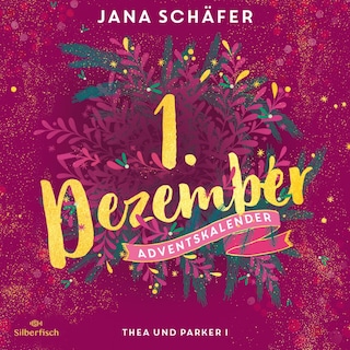 Thea und Parker I (Christmas Kisses. Ein Adventskalender 1) als Hörbuch