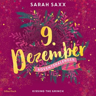 Kissing the Grinch (Christmas Kisses. Ein Adventskalender 9) als Hörbuch
