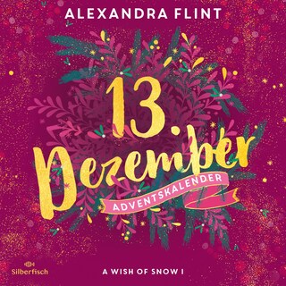 A Wish of Snow I (Christmas Kisses. Ein Adventskalender 13) als Hörbuch