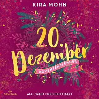 All I Want for Christmas I (Christmas Kisses. Ein Adventskalender 20) als Hörbuch