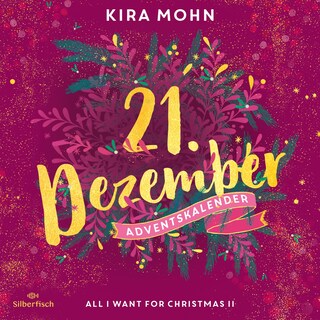 All I Want for Christmas II (Christmas Kisses. Ein Adventskalender 21) als Hörbuch