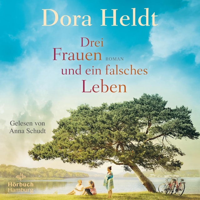 Book cover for Drei Frauen und ein falsches Leben (Die Haus am See-Reihe 3)
