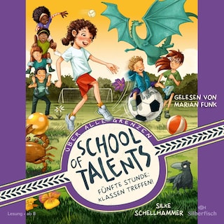 School of Talents 5: Fünfte Stunde: Klassen treffen! als Hörbuch