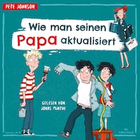 Wie man seinen Papa aktualisiert