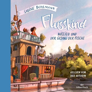 Flusskind 1: Millilu und der Gesang der Fische als Hörbuch