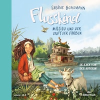 Flusskind 2: Millilu und der Duft der Farben