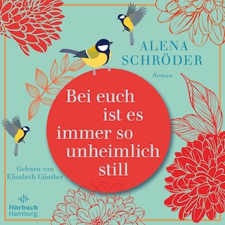 Bei euch ist es immer so unheimlich still als Hörbuch