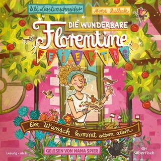 Die wunderbare Florentine Feiertag 1: Ein Wunsch kommt selten allein als Hörbuch