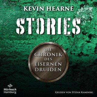 Die Chronik des Eisernen Druiden – Stories (Die Chronik des Eisernen Druiden) als Hörbuch