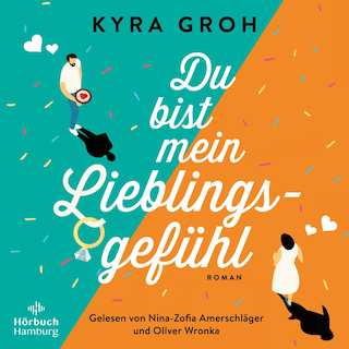 Du bist mein Lieblingsgefühl als Hörbuch