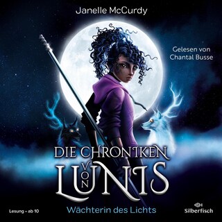 Die Chroniken von Lunis – Wächterin des Lichts (Die Chroniken von Lunis 1) als Hörbuch