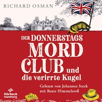 Der Donnerstagsmordclub und die verirrte Kugel (Die Mordclub-Serie 3)