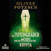 Der Totengräber und der Mord in der Krypta (Die Totengräber-Serie 3)