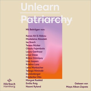 Unlearn Patriarchy als Hörbuch
