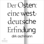 Der Osten: eine westdeutsche Erfindung