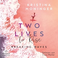 Two Lives to Rise (Breaking Waves 2)