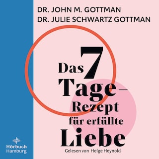 Das 7-Tage-Rezept für erfüllte Liebe als Hörbuch