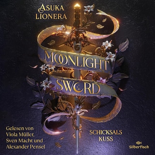 Moonlight Sword  2: Schicksalskuss als Hörbuch