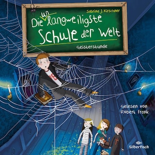 Die unlangweiligste Schule der Welt 6: Geisterstunde als Hörbuch
