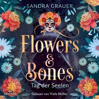 Flowers & Bones 1: Tag der Seelen als Hörbuch