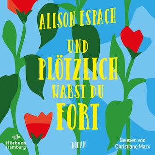 Und plötzlich warst du fort als Hörbuch