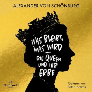 Was bleibt, was wird – die Queen und ihr Erbe als Hörbuch