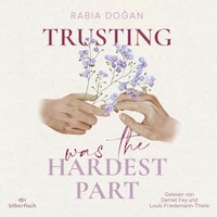 Hardest Part 2: Trusting Was The Hardest Part