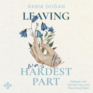 Hardest Part 3: Leaving Was The Hardest Part als Hörbuch