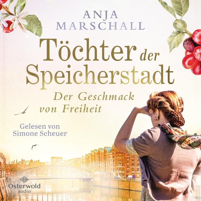 Copertina del libro per Töchter der Speicherstadt – Der Geschmack von Freiheit (Die Kaffee-Saga 2)