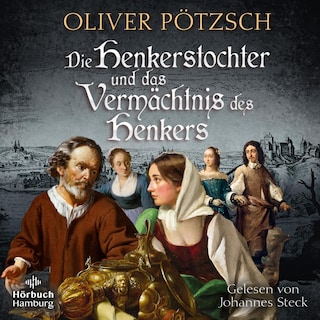 Die Henkerstochter und das Vermächtnis des Henkers (Die Henkerstochter-Saga 10) als Hörbuch