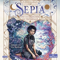 Sepia 1: Sepia und das Erwachen der Tintenmagie