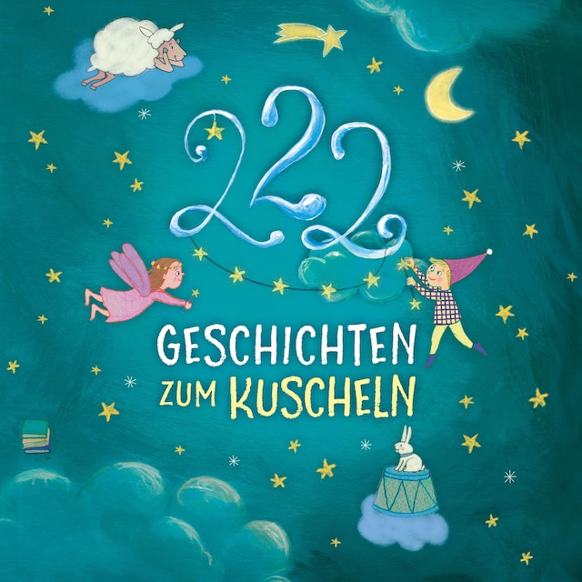 Couverture de livre pour Einschlafgeschichten: 222 Geschichten zum Kuscheln