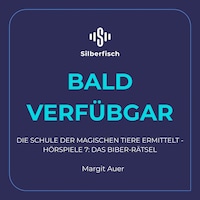 Die Schule der magischen Tiere ermittelt - Hörspiele 7: Das Biber-Rätsel