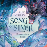 Song of Silver 1: Das verbotene Siegel