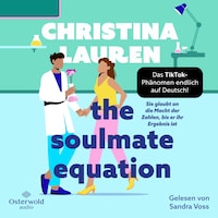 The Soulmate Equation – Sie glaubt an die Macht der Zahlen, bis er ihr Ergebnis ist