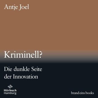 Kriminell? (brand eins audio books 3) als Hörbuch