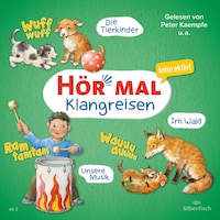 Hör mal (Klangreisen): Die Tierkinder, Unsere Musik, Im Wald
