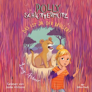 Polly Schlottermotz 6: Das ist ja der Brüller! als Hörbuch