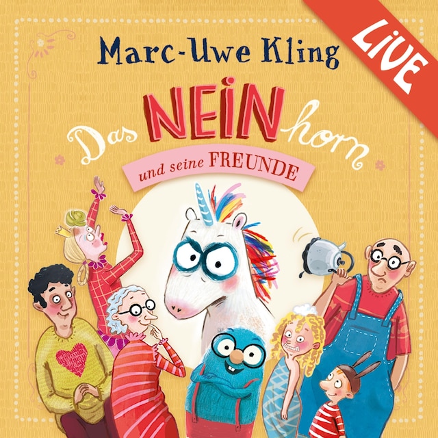 Book cover for Das NEINhorn und seine Freunde - Marc-Uwe Kling liest live