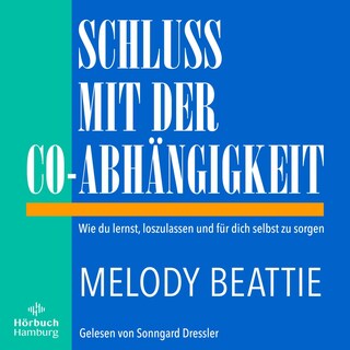 Schluss mit der Co-Abhängigkeit als Hörbuch
