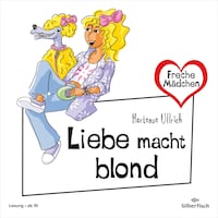 Freche Mädchen: Liebe macht blond