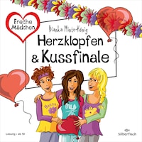 Freche Mädchen: Herzklopfen & Kussfinale