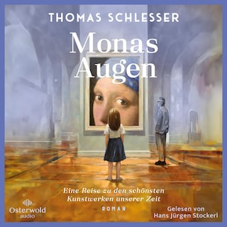Monas Augen – Eine Reise zu den schönsten Kunstwerken unserer Zeit als Hörbuch